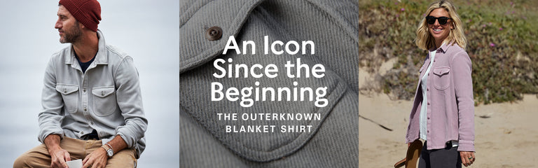Two people wearing The Outerknown blanket shirt with text 'An Icon Since the Beginning' on a gray background.